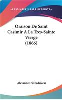 Oraison de Saint Casimir a la Tres-Sainte Vierge (1866)