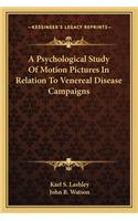 Psychological Study of Motion Pictures in Relation to Venereal Disease Campaigns