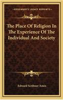 The Place of Religion in the Experience of the Individual and Society