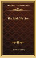 The Faith We Live