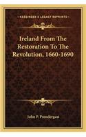 Ireland From The Restoration To The Revolution, 1660-1690