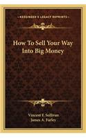 How to Sell Your Way Into Big Money