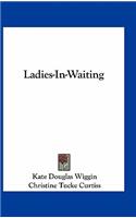 Ladies-In-Waiting