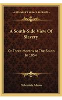 A South-Side View of Slavery: Or Three Months At The South In 1854
