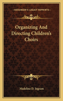 Organizing and Directing Children's Choirs