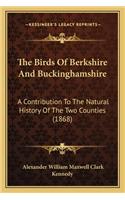 The Birds Of Berkshire And Buckinghamshire