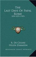 Last Days Of Papal Rome