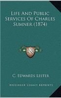 Life and Public Services of Charles Sumner (1874)