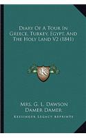 Diary of a Tour in Greece, Turkey, Egypt, and the Holy Land V2 (1841)