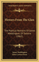 Flowers From The Glen