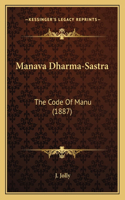 Manava Dharma-Sastra: The Code Of Manu (1887)