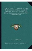 Contes, Fables Et Sentences, Tires De Differens Auteurs Arabes Et Persans, Avec Une Analyse Du Poeme De Ferdoussy, Sur Les Rois De Perse (1788)