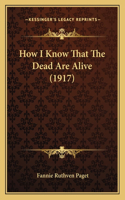 How I Know That The Dead Are Alive (1917)