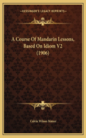 Course Of Mandarin Lessons, Based On Idiom V2 (1906)