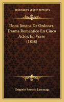 Dona Jimena De Ordonez, Drama Romantico En Cinco Actos, En Verso (1838)