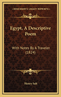 Egypt, A Descriptive Poem: With Notes By A Traveler (1824)