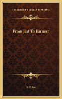 From Jest To Earnest