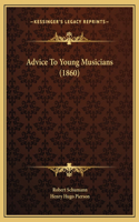 Advice To Young Musicians (1860)