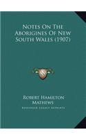 Notes On The Aborigines Of New South Wales (1907)