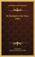 Six Madrigals to Four Voices (1891)