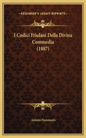 I Codici Friulani Della Divina Commedia (1887)