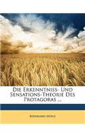 Erkenntniss- Und Sensations-Theorie Des Protagoras ...