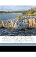 The History of the Revival and Progress of Independency in England; Since the Period of the Reformation; With an Introduction, Containing an Account of the Development of the Principles of Independency in the Age of Christ and His Apostles, and of