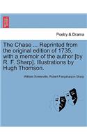 Chase ... Reprinted from the Original Edition of 1735, with a Memoir of the Author [By R. F. Sharp]. Illustrations by Hugh Thomson.