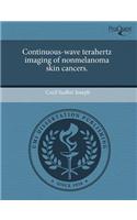 Continuous-Wave Terahertz Imaging of Nonmelanoma Skin Cancers