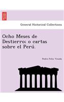 Ocho Meses de Destierro; o cartas sobre el Peru&#769;.