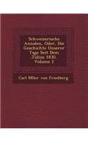 Schweizerische Annalen, Oder, Die Geschichte Unserer Tage Seit Dem Julius 1830, Volume 2