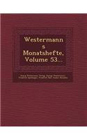 Westermanns Monatshefte, Volume 53...