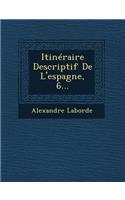 Itinéraire Descriptif De L'espagne, 6...: (French)