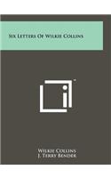 Six Letters Of Wilkie Collins
