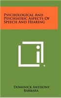 Psychological and Psychiatric Aspects of Speech and Hearing