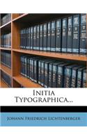 Initia Typographica...