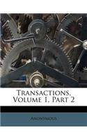 Transactions, Volume 1, Part 2