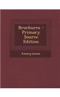 Brochures - Primary Source Edition