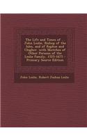 The Life and Times of ... John Leslie, Bishop of the Isles, and of Raphoe and Clogher. with Sketches of Other Persons of the Leslie Family, 1525-1675