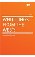 Whittlings from the West