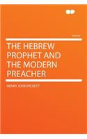 The Hebrew Prophet and the Modern Preacher