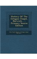 History of the Octagon Chapel, Norwich...