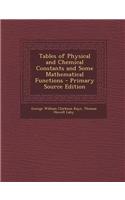 Tables of Physical and Chemical Constants and Some Mathematical Functions - Primary Source Edition