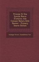 Principi Di Una Scienza Nuova D'intorno Alla Comune Natura Delle Nazioni - Primary Source Edition