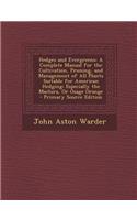 Hedges and Evergreens: A Complete Manual for the Cultivation, Pruning, and Management of All Plants Suitable for American Hedging; Especially: A Complete Manual for the Cultivation, Pruning, and Management of All Plants Suitable for American Hedging; Especially