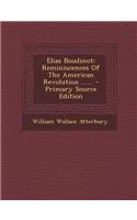 Elias Boudinot: Reminiscences of the American Revolution ...... - Primary Source Edition