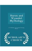 Huron and Wyandot Mythology - Scholar's Choice Edition