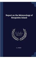 Report on the Meteorology of Kerguelen Island