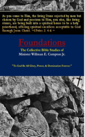 Foundations The Collective Bible Studies of Minister Willman E. Compton Jr.