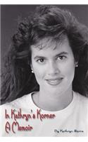 In Kathryn's Korner: A Memoir